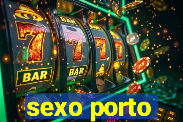 sexo porto